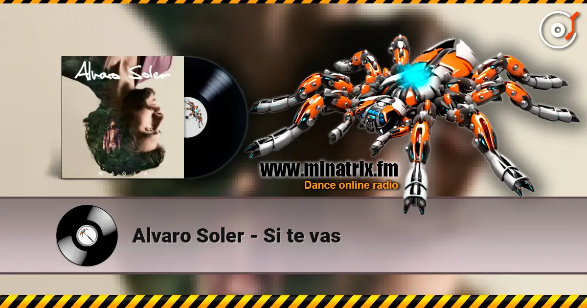 Alvaro Soler - Si te vas жоғары сапада онлайн тыңдау | Minatrix.FM