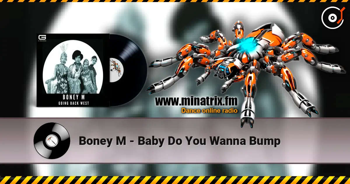 Boney M - Baby Do You Wanna Bump жоғары сапада онлайн тыңдау | Minatrix.FM