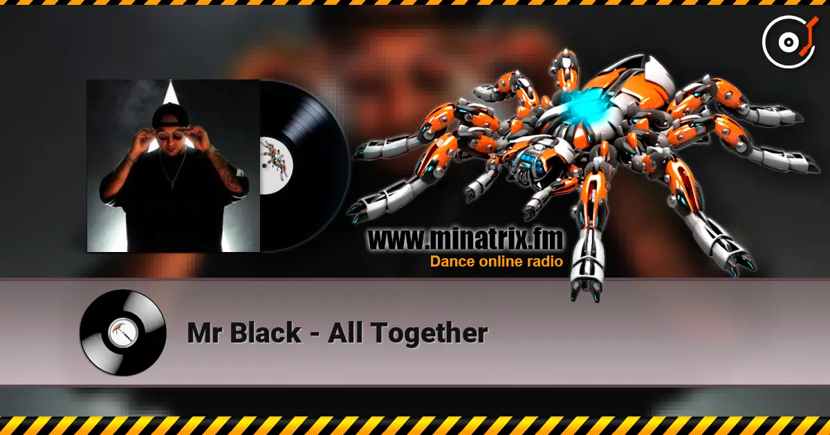 Mr Black - All Together жоғары сапада онлайн тыңдау | Minatrix.FM