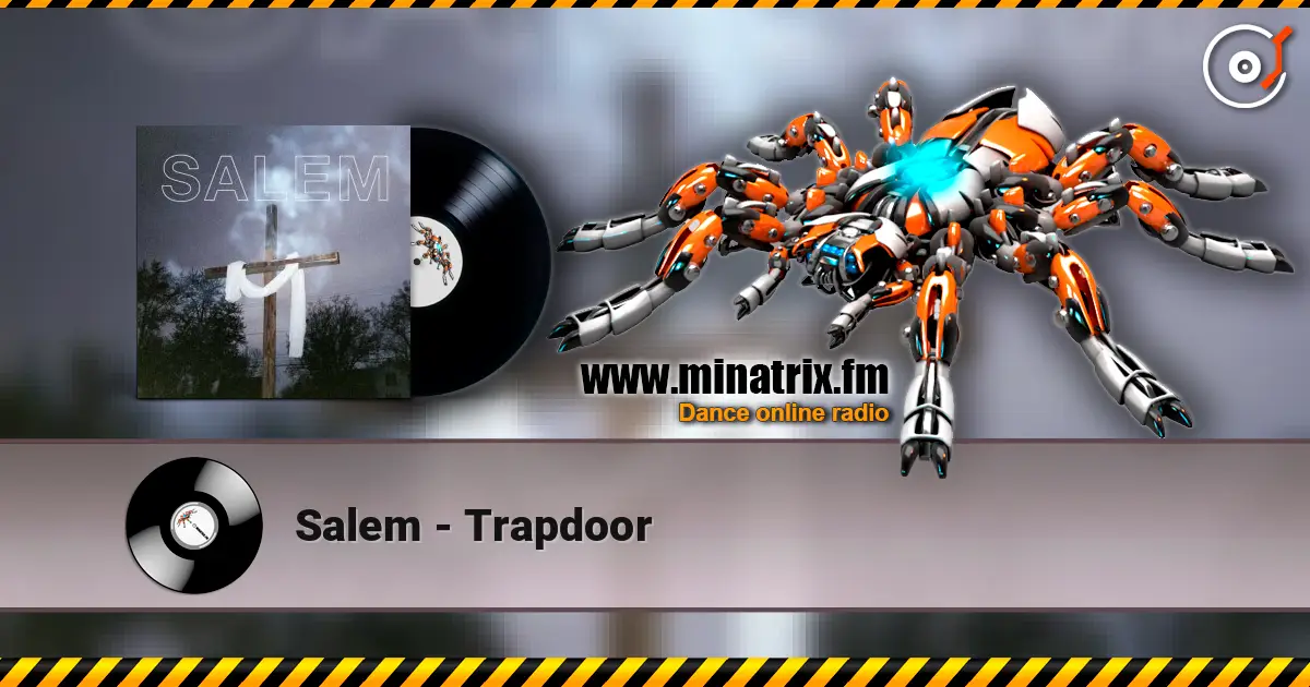Salem - Trapdoor жоғары сапада онлайн тыңдау | Minatrix.FM