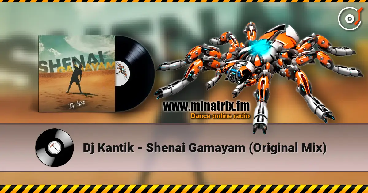 Dj Kantik - Shenai Gamayam (Original Mix) жоғары сапада онлайн тыңдау | Minatrix.FM