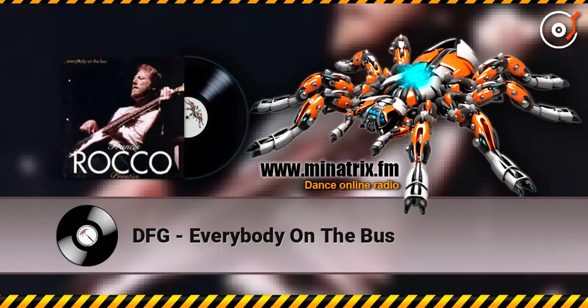 DFG - Everybody On The Bus жоғары сапада онлайн тыңдау | Minatrix.FM