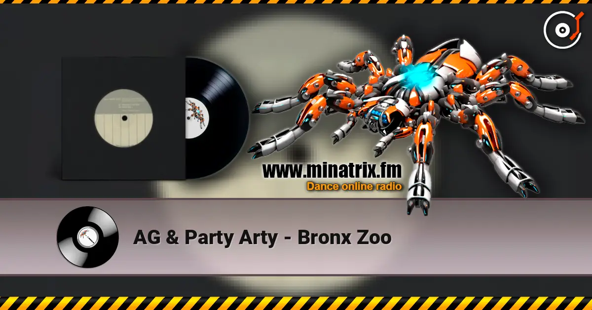 AG & Party Arty - Bronx Zoo 高品质在线收听 | Minatrix.FM