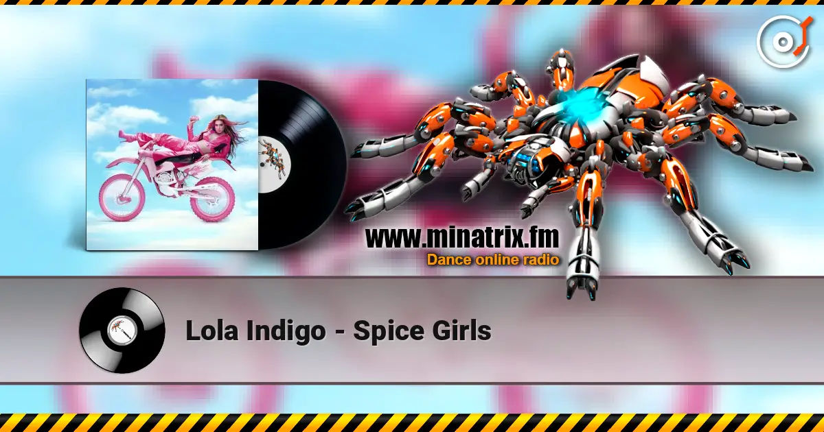 Lola Indigo - Spice Girls жоғары сапада онлайн тыңдау | Minatrix.FM
