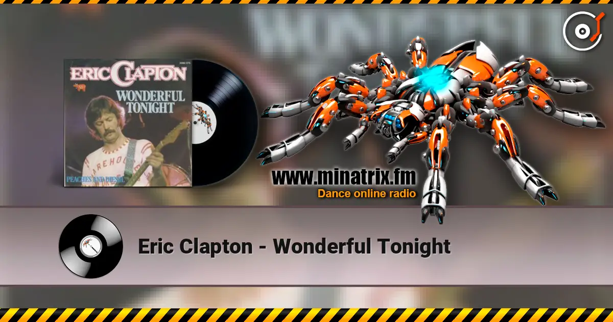 Eric Clapton - Wonderful Tonight жоғары сапада онлайн тыңдау | Minatrix.FM