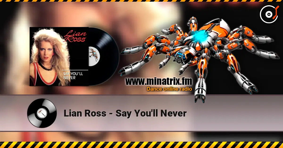 Lian Ross - Say You'll Never жоғары сапада онлайн тыңдау | Minatrix.FM