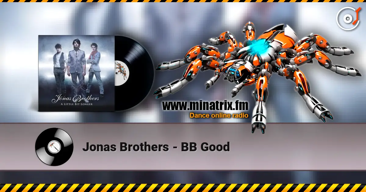 Jonas Brothers - BB Good жоғары сапада онлайн тыңдау | Minatrix.FM