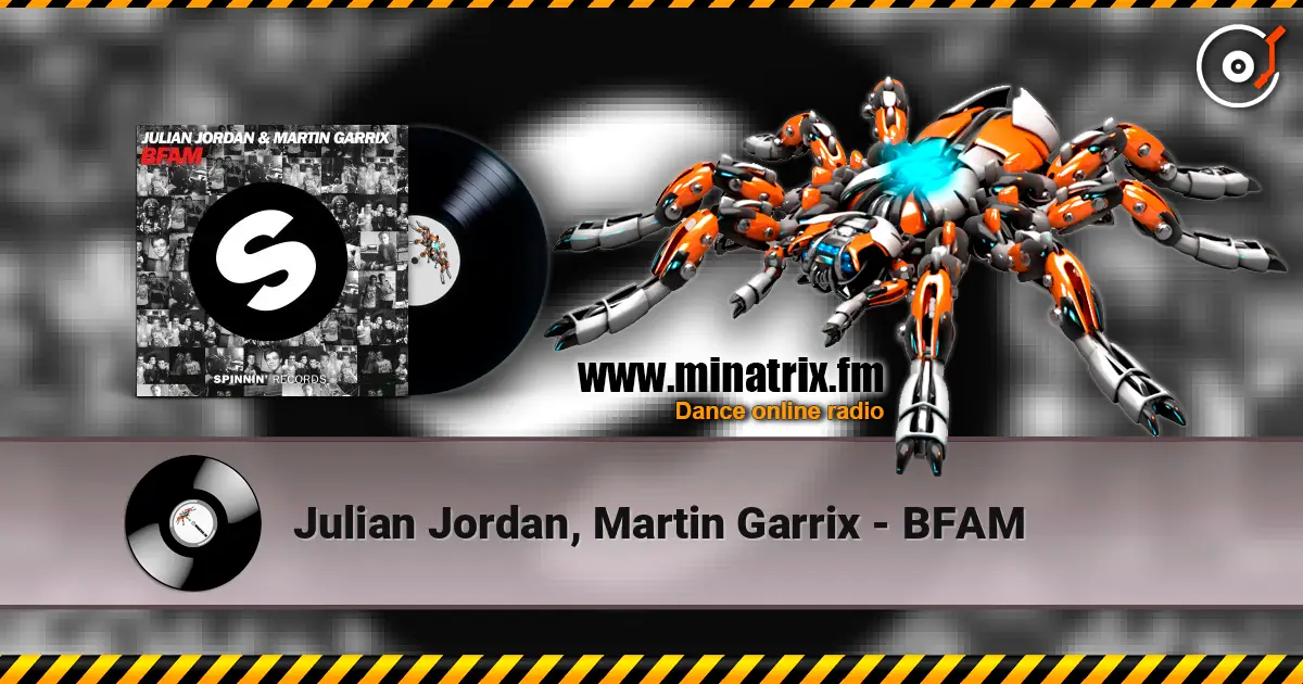 Julian Jordan, Martin Garrix - BFAM жоғары сапада онлайн тыңдау | Minatrix.FM