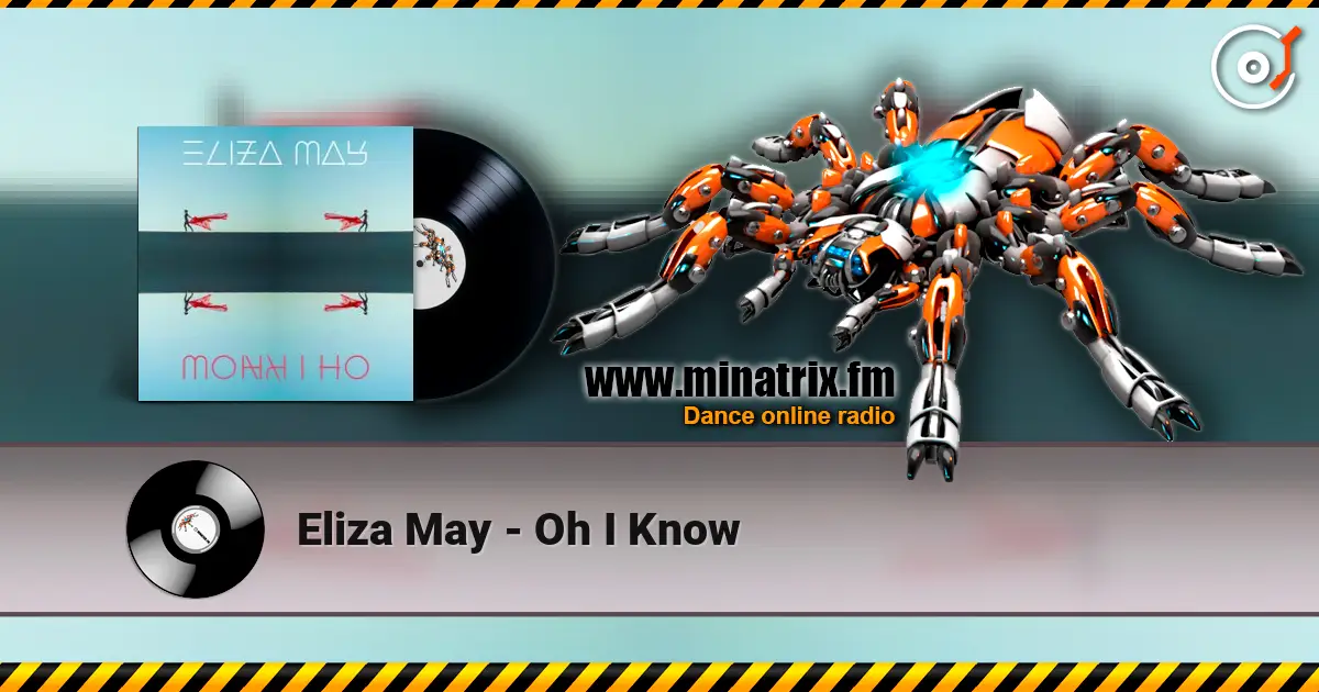 Eliza May - Oh I Know жоғары сапада онлайн тыңдау | Minatrix.FM