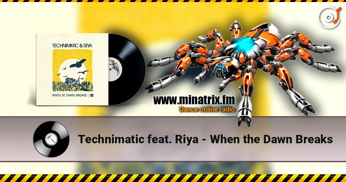 Technimatic feat. Riya - When the Dawn Breaks жоғары сапада онлайн тыңдау | Minatrix.FM