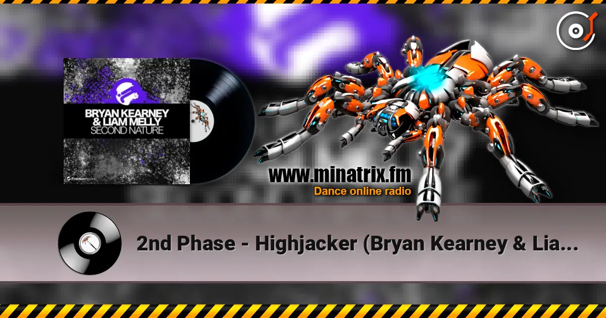 2nd Phase - Highjacker (Bryan Kearney & Liam Melly Remix) жоғары сапада онлайн тыңдау | Minatrix.FM