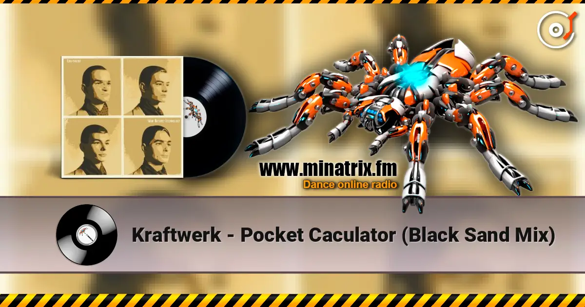 Kraftwerk - Pocket Caculator (Black Sand Mix) жоғары сапада онлайн тыңдау | Minatrix.FM