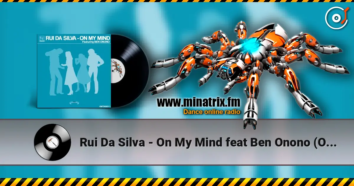 Rui Da Silva - On My Mind feat Ben Onono (Original Mix) жоғары сапада онлайн тыңдау | Minatrix.FM