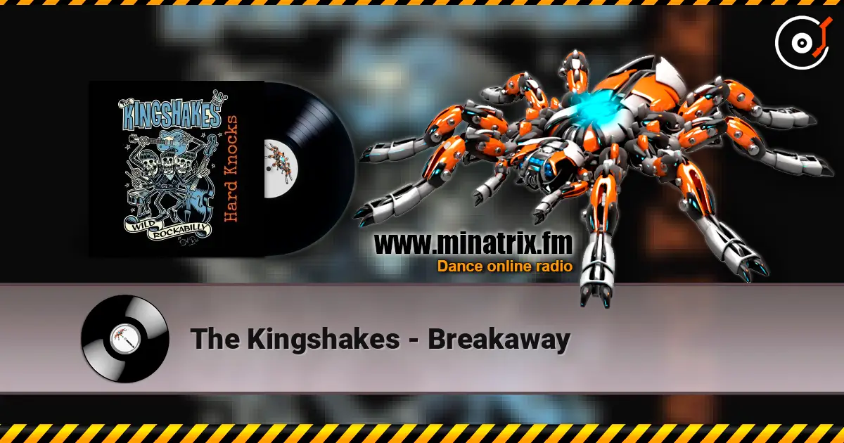 The Kingshakes - Breakaway жоғары сапада онлайн тыңдау | Minatrix.FM