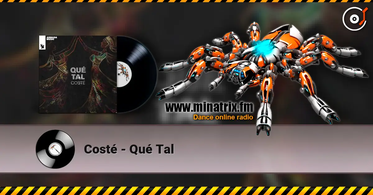 Costé - Qué Tal жоғары сапада онлайн тыңдау | Minatrix.FM