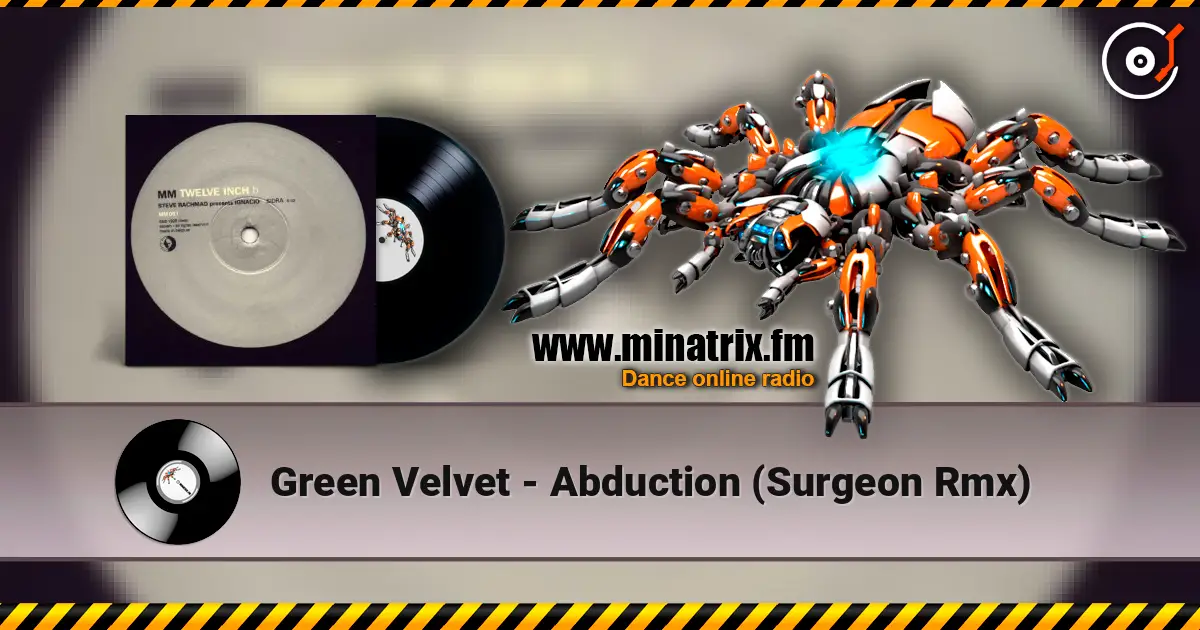 Green Velvet - Abduction (Surgeon Rmx) жоғары сапада онлайн тыңдау | Minatrix.FM