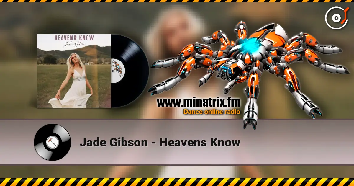 Jade Gibson - Heavens Know жоғары сапада онлайн тыңдау | Minatrix.FM