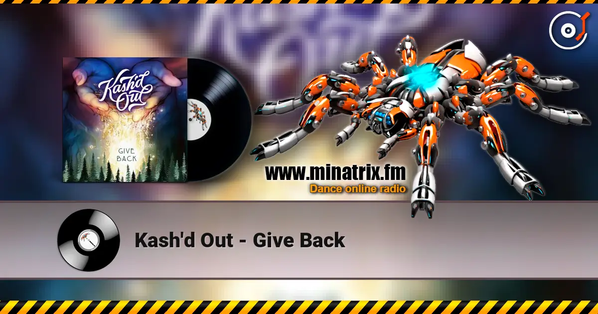 Kash'd Out - Give Back escuchar online en alta calidad | Minatrix.FM