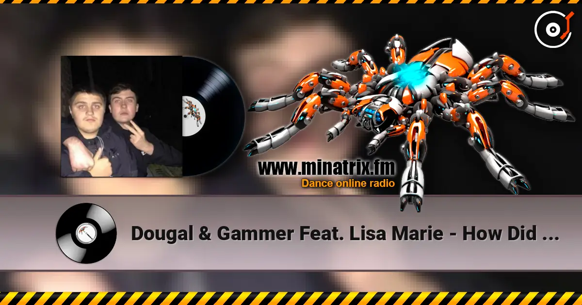 Dougal & Gammer Feat. Lisa Marie - How Did I Get Here жоғары сапада онлайн тыңдау | Minatrix.FM