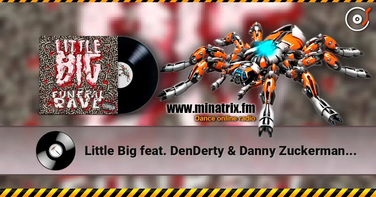 Little Big feat. DenDerty & Danny Zuckerman - To Party жоғары сапада онлайн тыңдау | Minatrix.FM