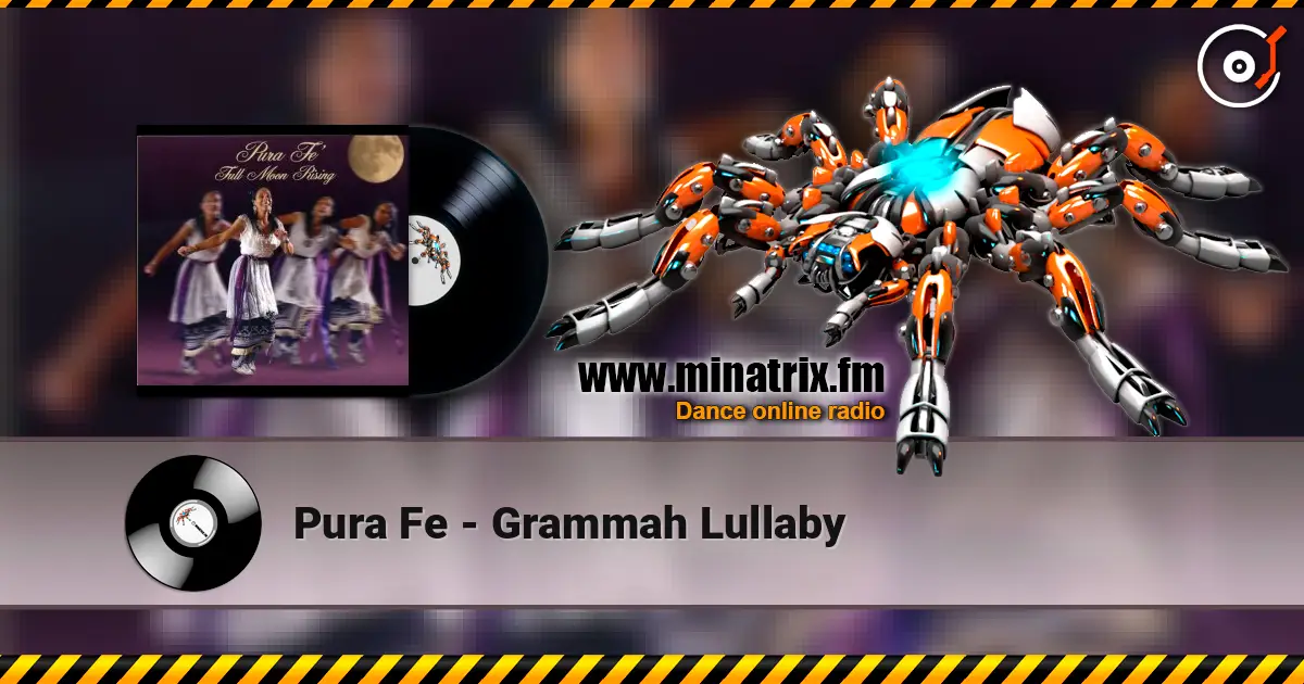 Pura Fe - Grammah Lullaby жоғары сапада онлайн тыңдау | Minatrix.FM