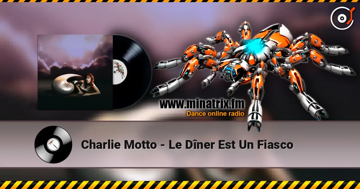 Charlie Motto - Le Dîner Est Un Fiasco жоғары сапада онлайн тыңдау | Minatrix.FM