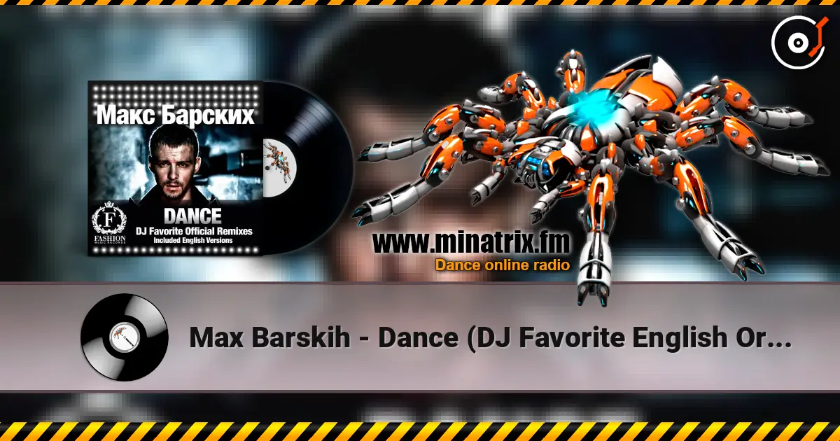 Max Barskih - Dance (DJ Favorite English Organ Club Mix) жоғары сапада онлайн тыңдау | Minatrix.FM