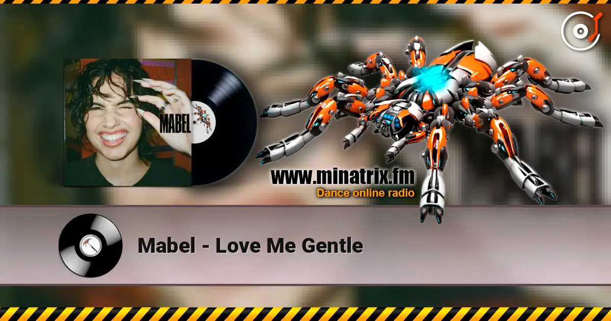 Mabel - Love Me Gentle жоғары сапада онлайн тыңдау | Minatrix.FM