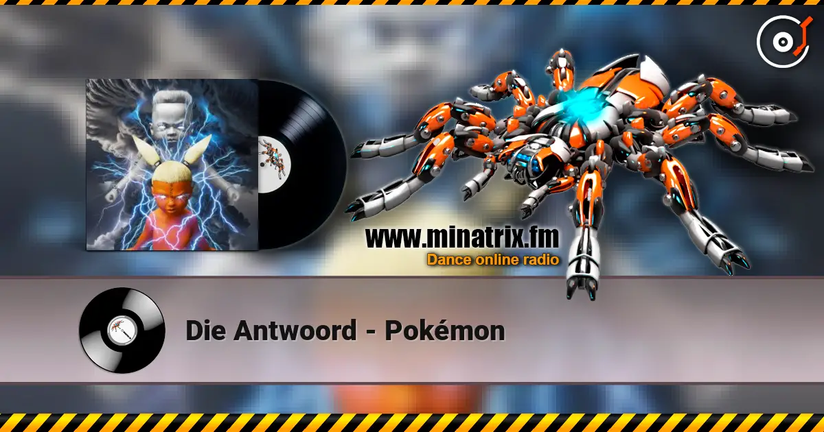 Die Antwoord - Pokémon жоғары сапада онлайн тыңдау | Minatrix.FM