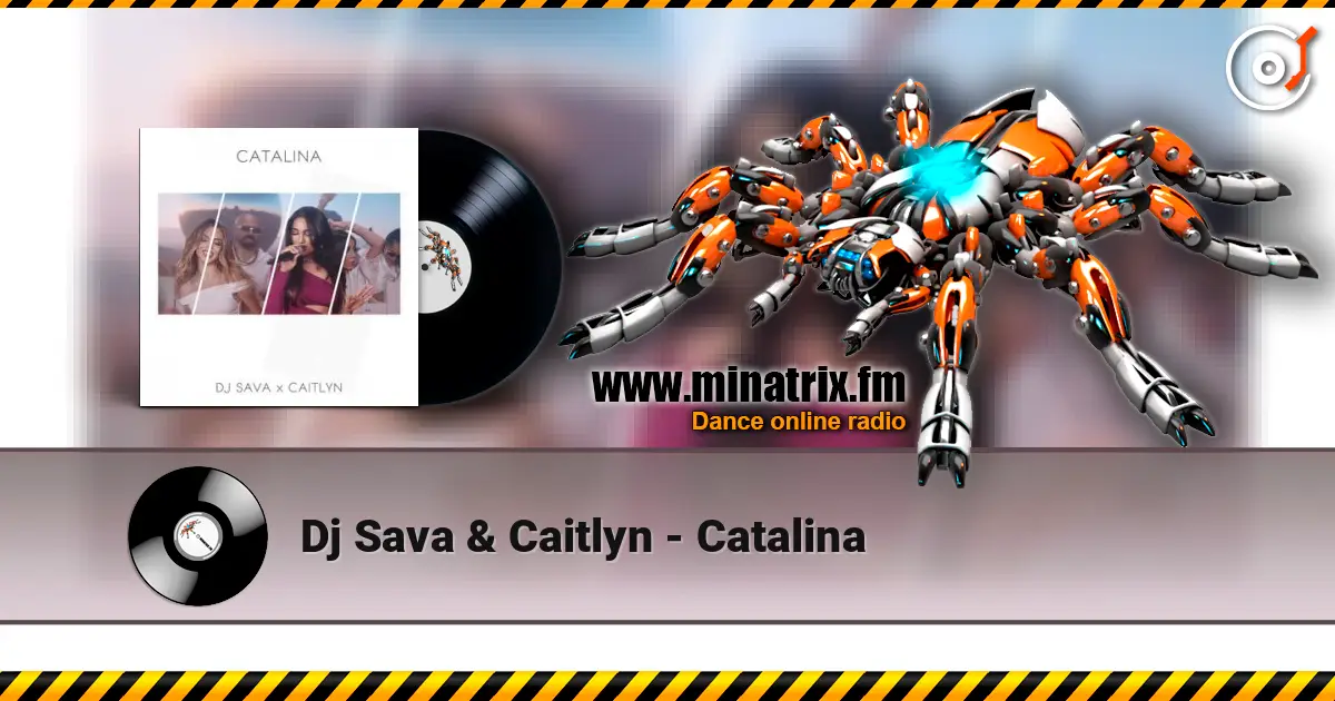 Dj Sava & Caitlyn - Catalina жоғары сапада онлайн тыңдау | Minatrix.FM