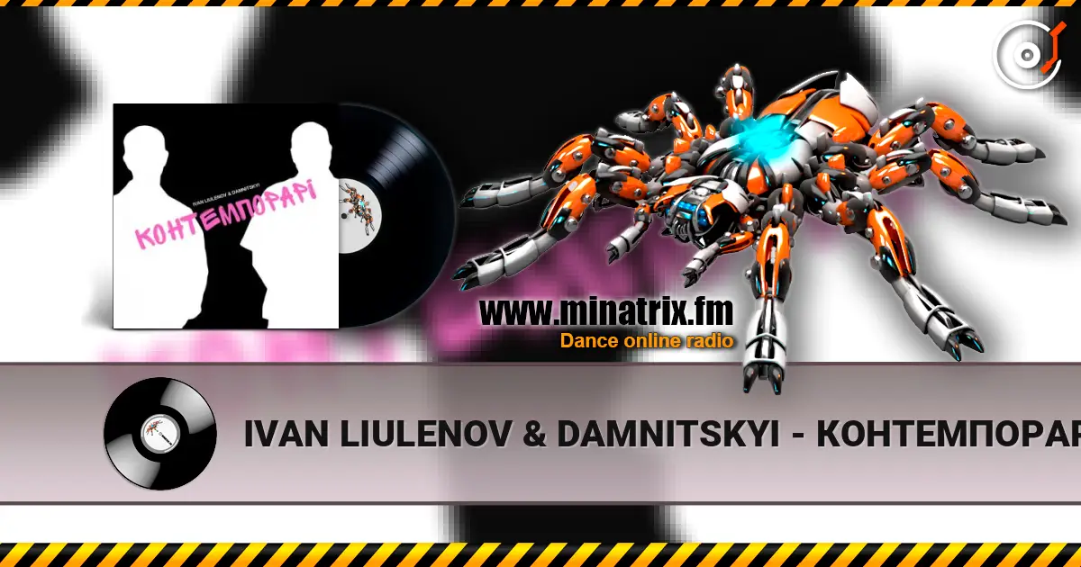 IVAN LIULENOV & DAMNITSKYI - КОНТЕМПОРАРІ жоғары сапада онлайн тыңдау | Minatrix.FM
