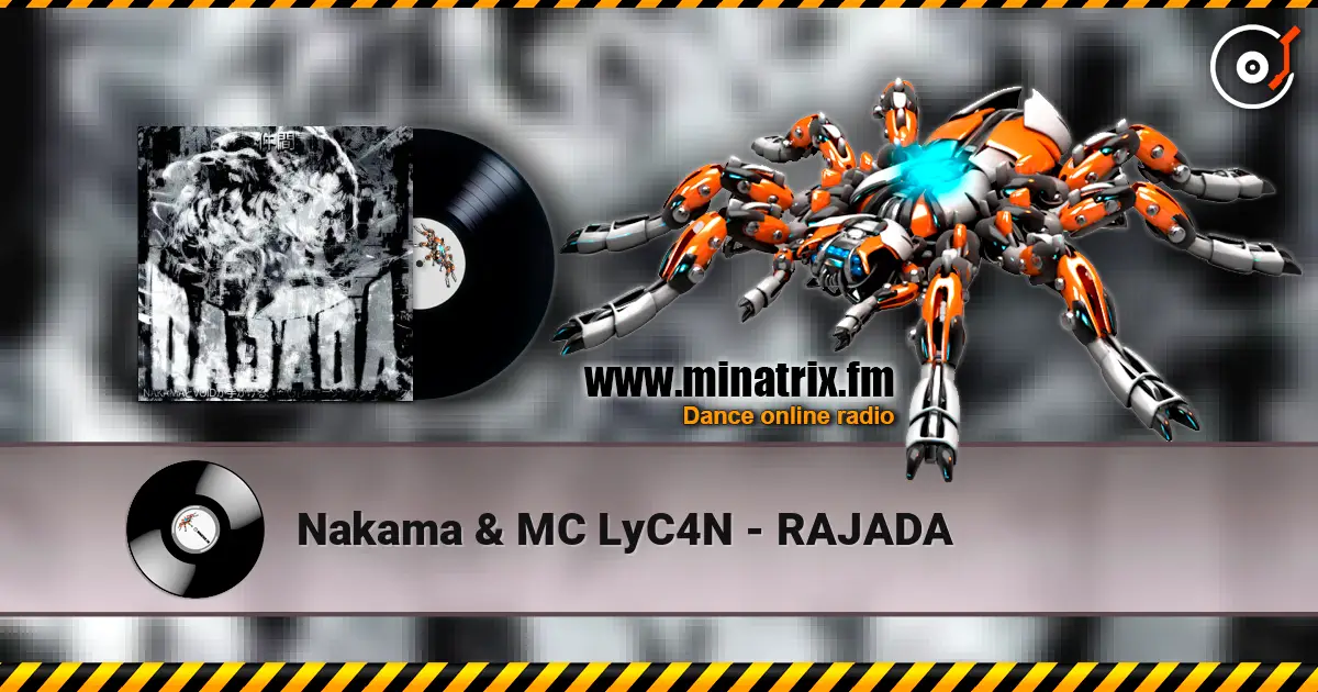 Nakama & MC LyC4N - RAJADA жоғары сапада онлайн тыңдау | Minatrix.FM