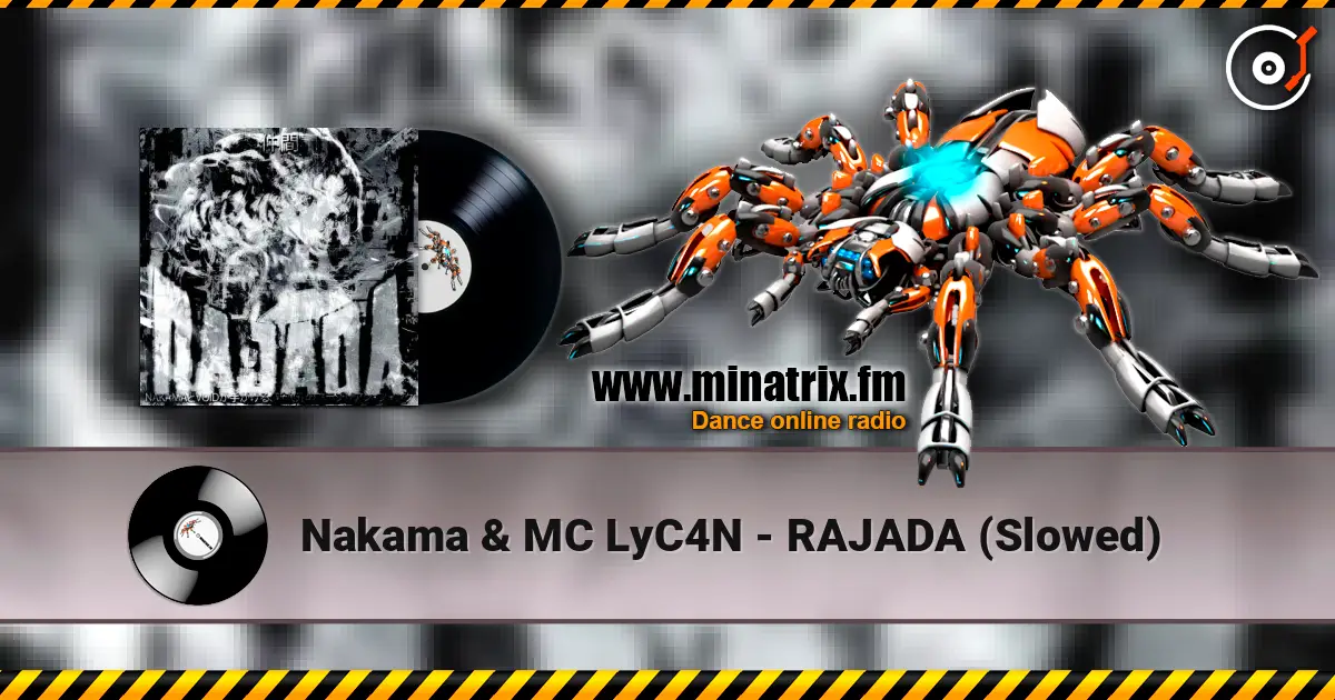 Nakama & MC LyC4N - RAJADA (Slowed) жоғары сапада онлайн тыңдау | Minatrix.FM