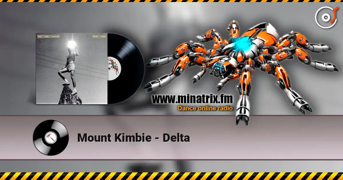 Mount Kimbie - Delta жоғары сапада онлайн тыңдау | Minatrix.FM