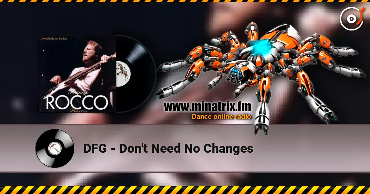 DFG - Don't Need No Changes жоғары сапада онлайн тыңдау | Minatrix.FM