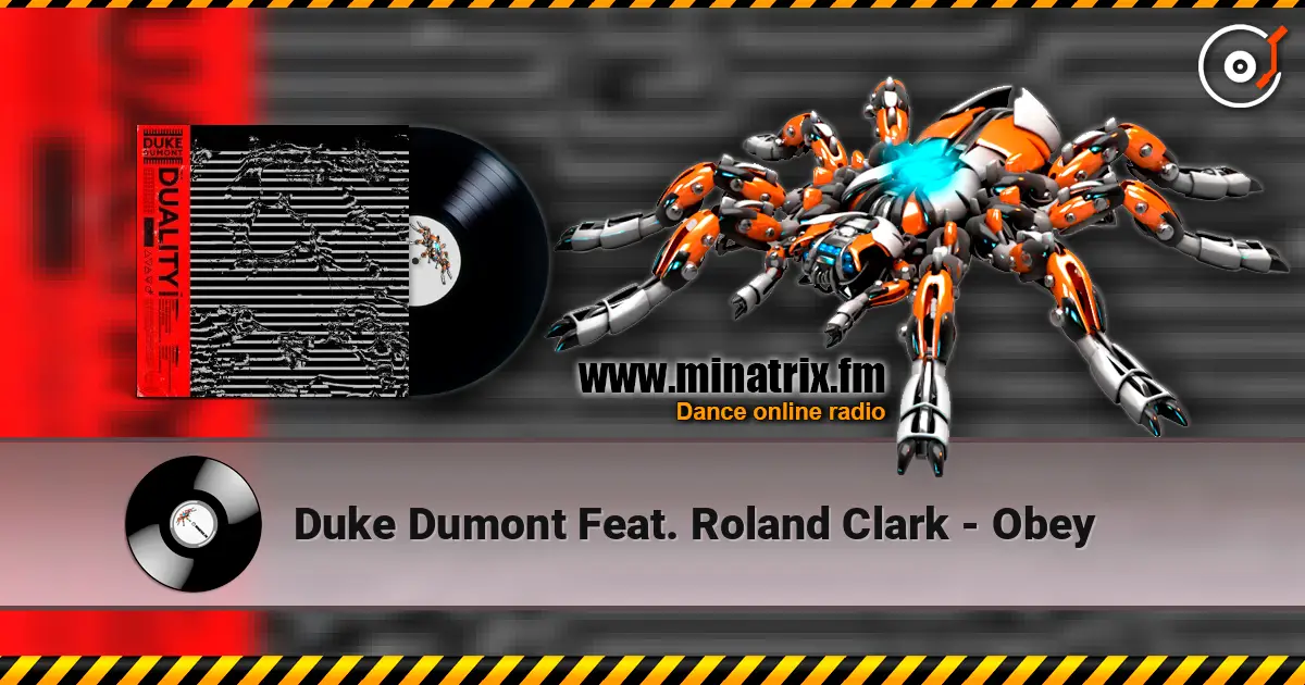 Duke Dumont Feat. Roland Clark - Obey жоғары сапада онлайн тыңдау | Minatrix.FM
