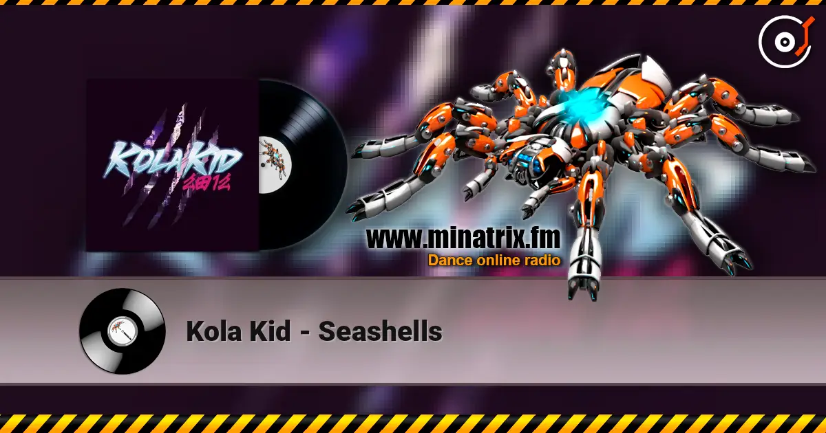 Kola Kid - Seashells жоғары сапада онлайн тыңдау | Minatrix.FM