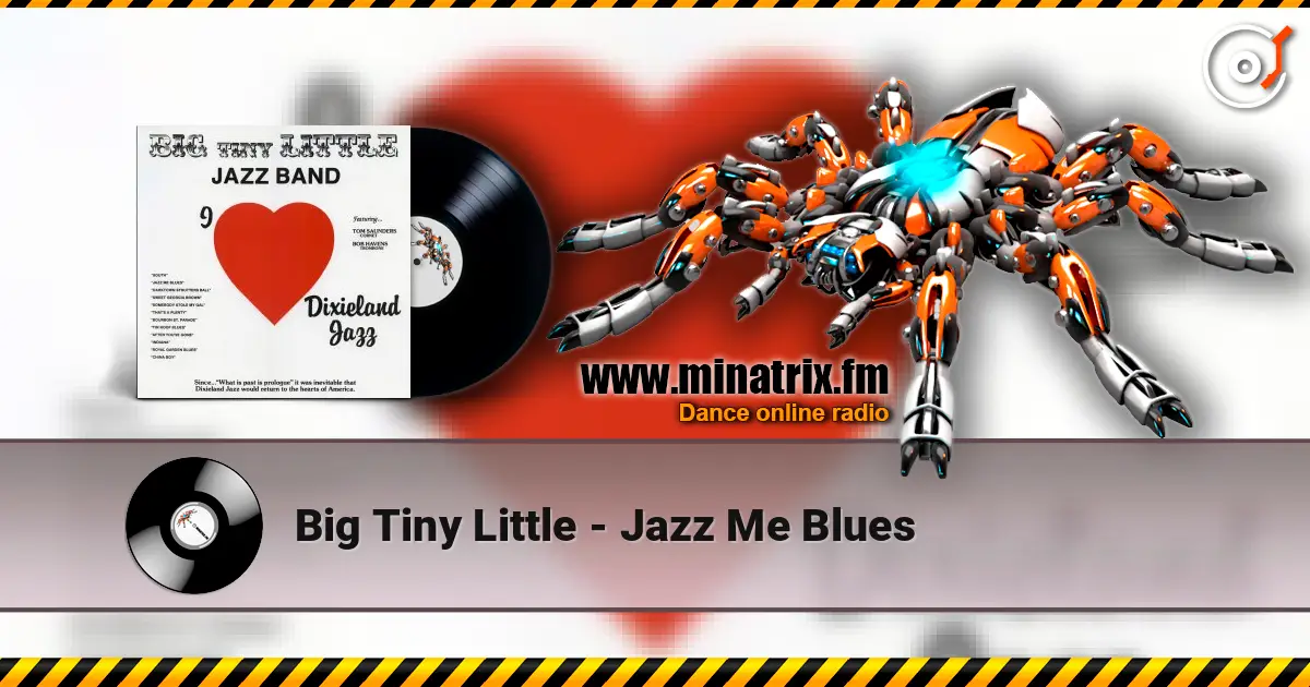 Big Tiny Little - Jazz Me Blues жоғары сапада онлайн тыңдау | Minatrix.FM