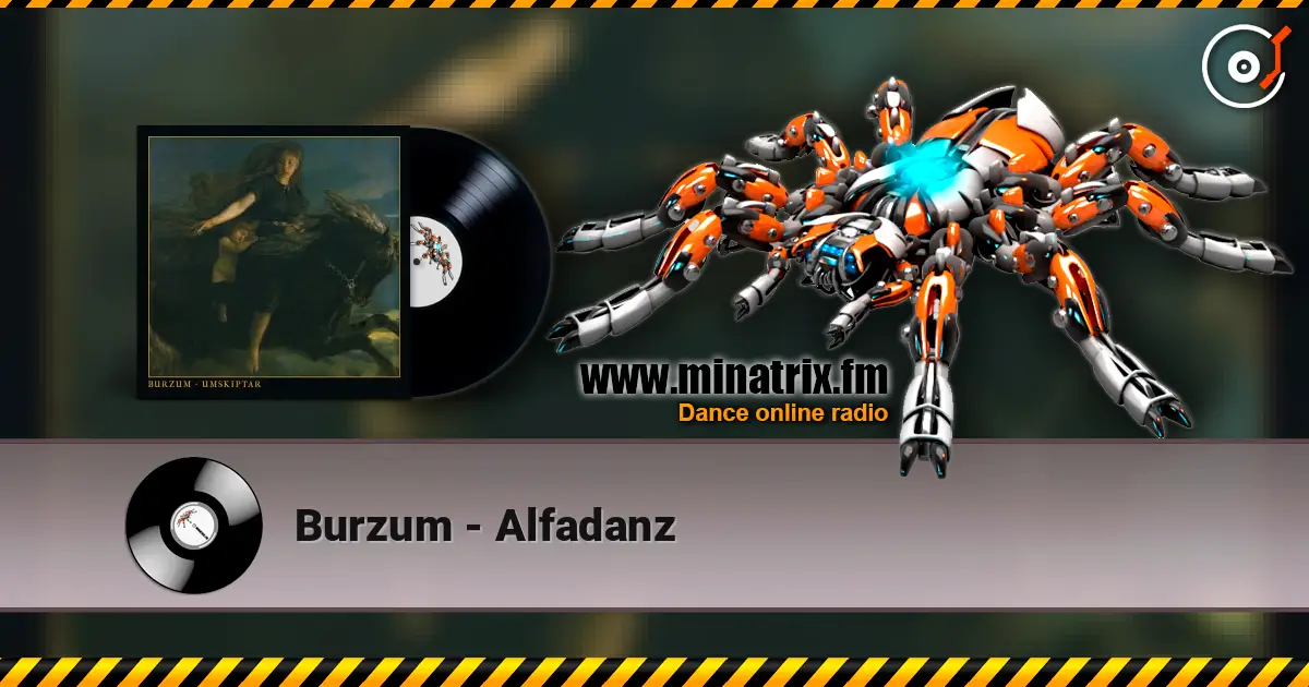 Burzum - Alfadanz жоғары сапада онлайн тыңдау | Minatrix.FM