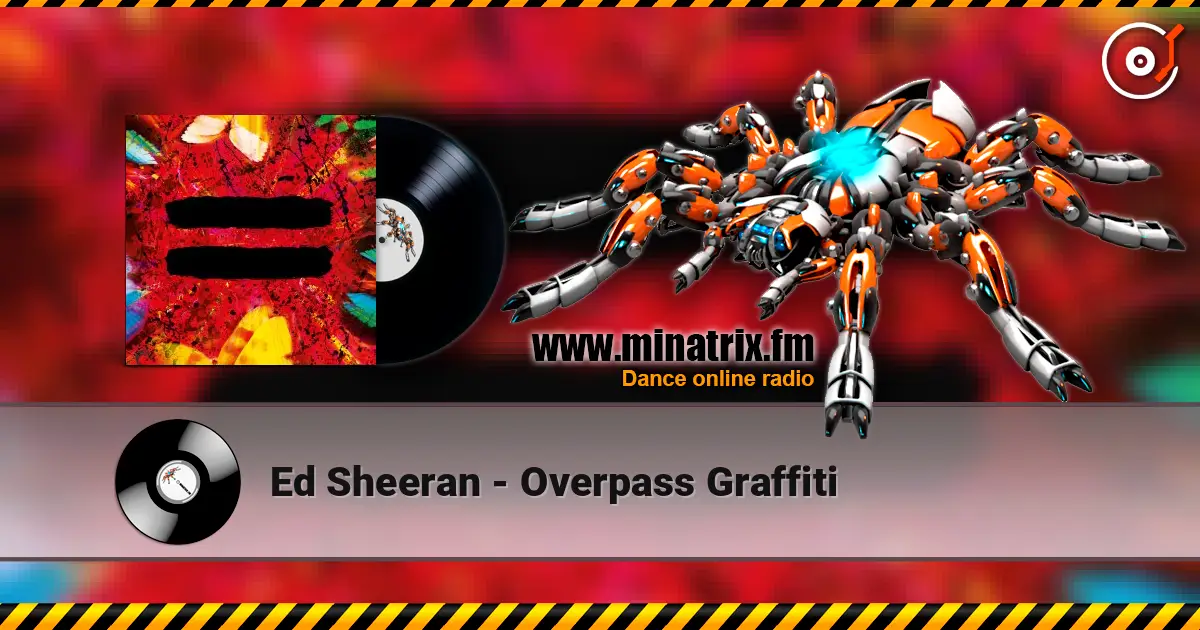 Ed Sheeran - Overpass Graffiti жоғары сапада онлайн тыңдау | Minatrix.FM