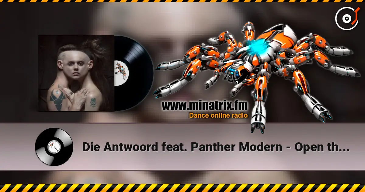 Die Antwoord feat. Panther Modern - Open the Door жоғары сапада онлайн тыңдау | Minatrix.FM