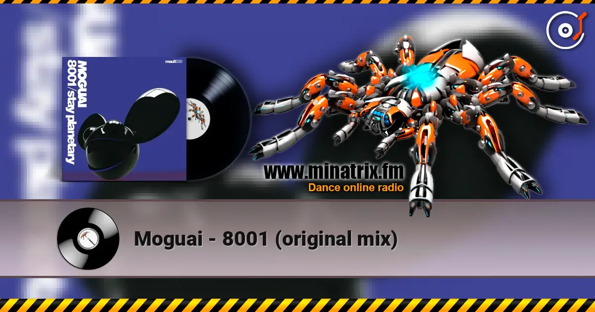 Moguai - 8001 (original mix) жоғары сапада онлайн тыңдау | Minatrix.FM