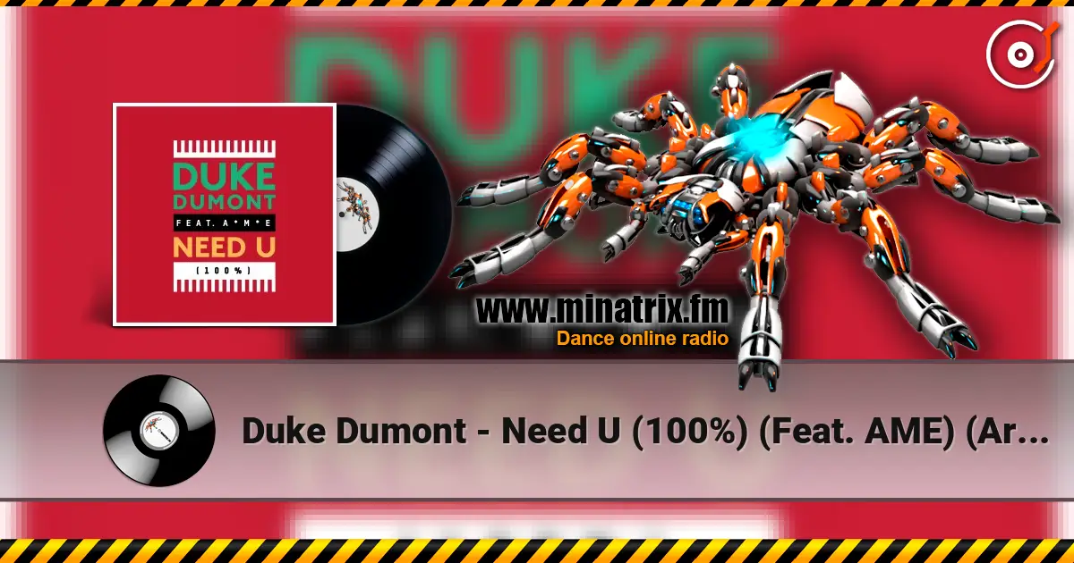 Duke Dumont - Need U (100%) (Feat. AME) (Artful Bootleg Mix) жоғары сапада онлайн тыңдау | Minatrix.FM