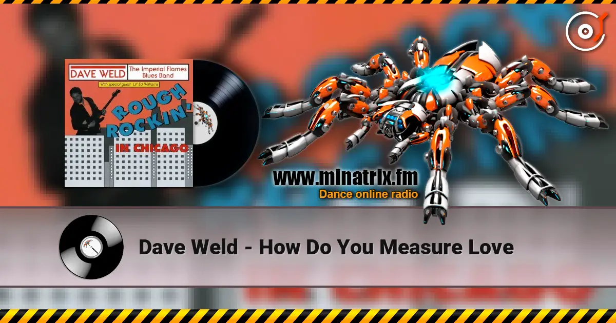 Dave Weld - How Do You Measure Love жоғары сапада онлайн тыңдау | Minatrix.FM
