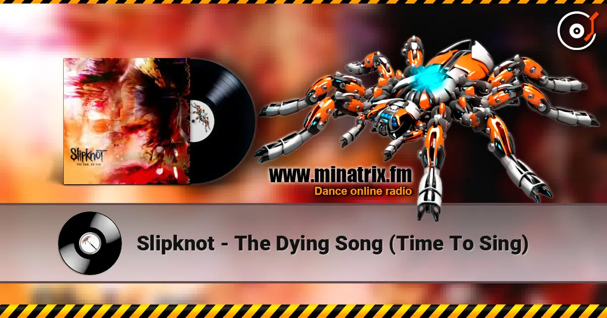 Slipknot - The Dying Song (Time To Sing) жоғары сапада онлайн тыңдау | Minatrix.FM