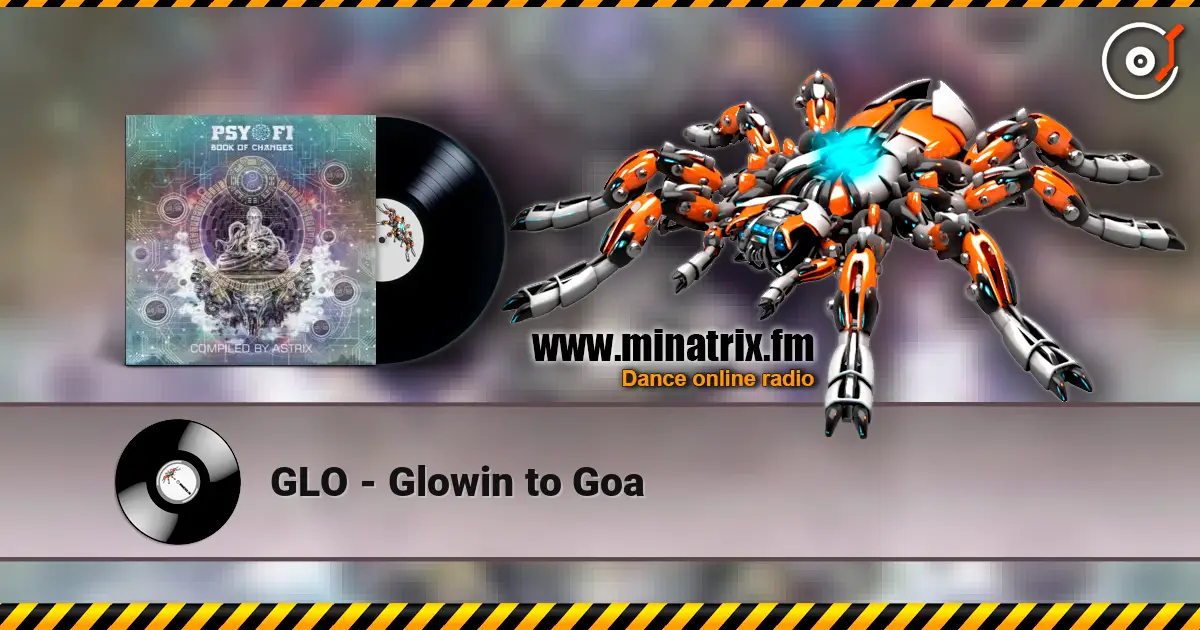 GLO - Glowin to Goa жоғары сапада онлайн тыңдау | Minatrix.FM