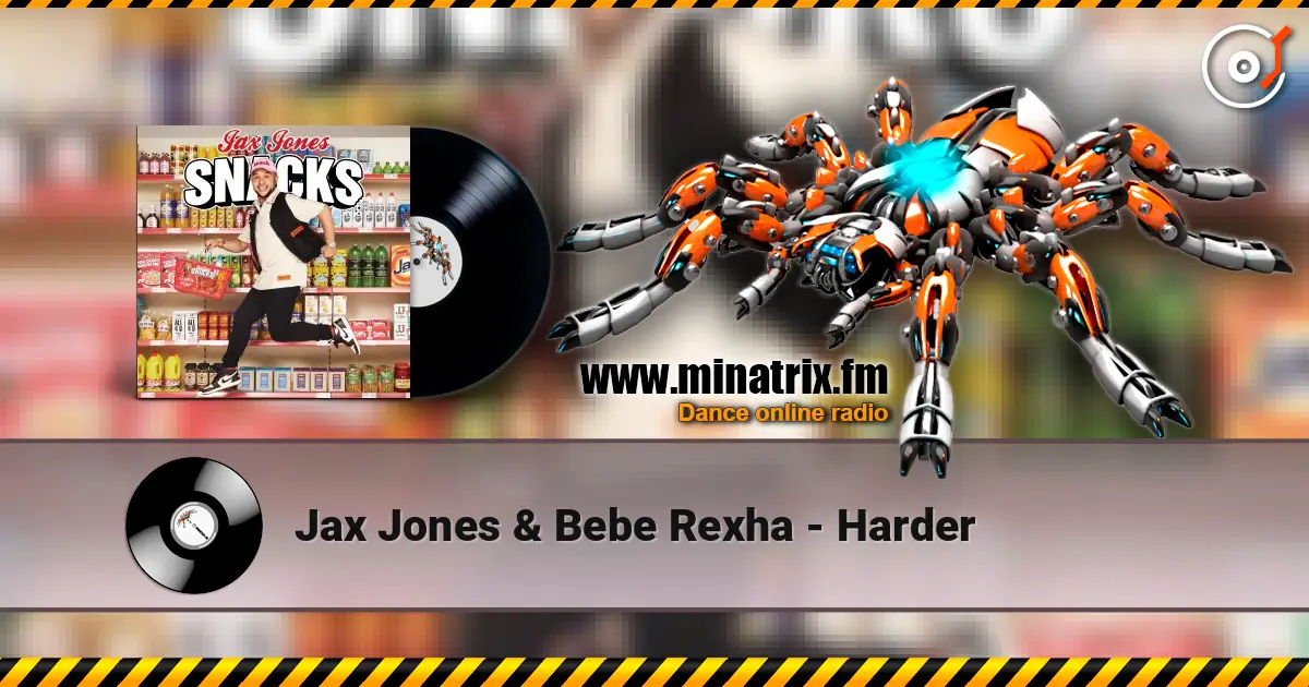 Jax Jones & Bebe Rexha - Harder жоғары сапада онлайн тыңдау | Minatrix.FM