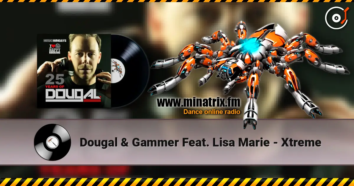 Dougal & Gammer Feat. Lisa Marie - Xtreme жоғары сапада онлайн тыңдау | Minatrix.FM