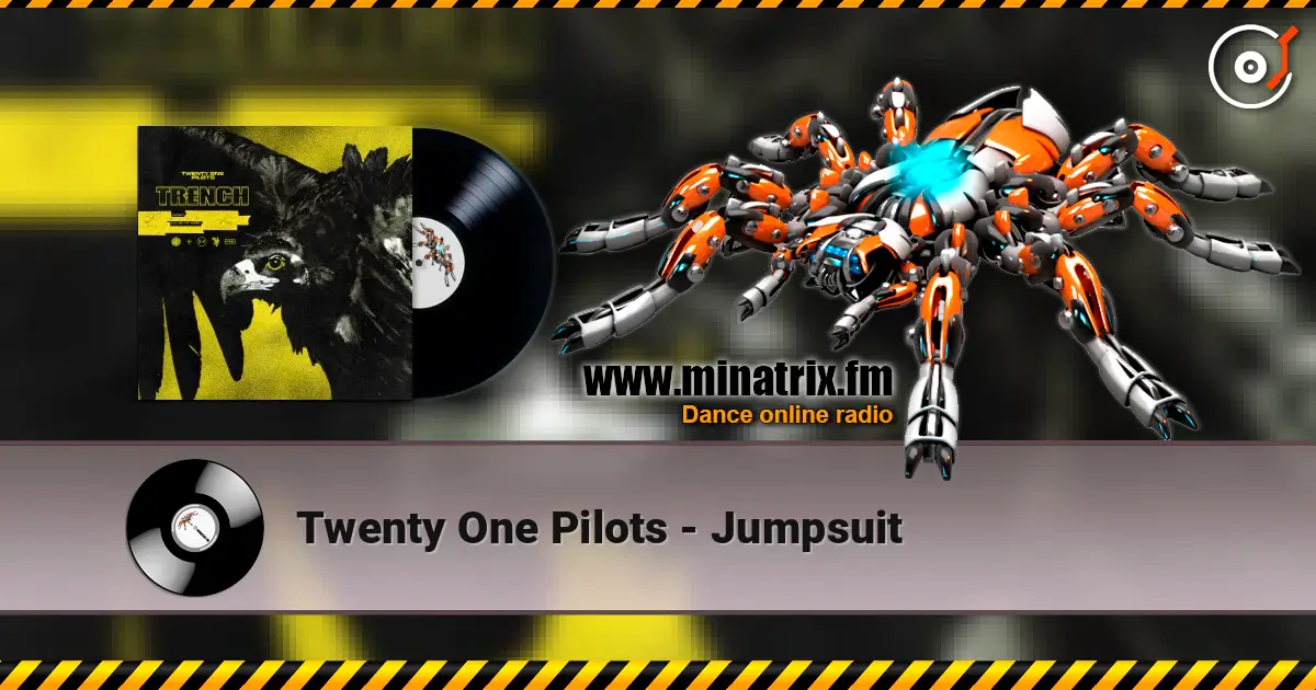 Twenty One Pilots - Jumpsuit жоғары сапада онлайн тыңдау | Minatrix.FM