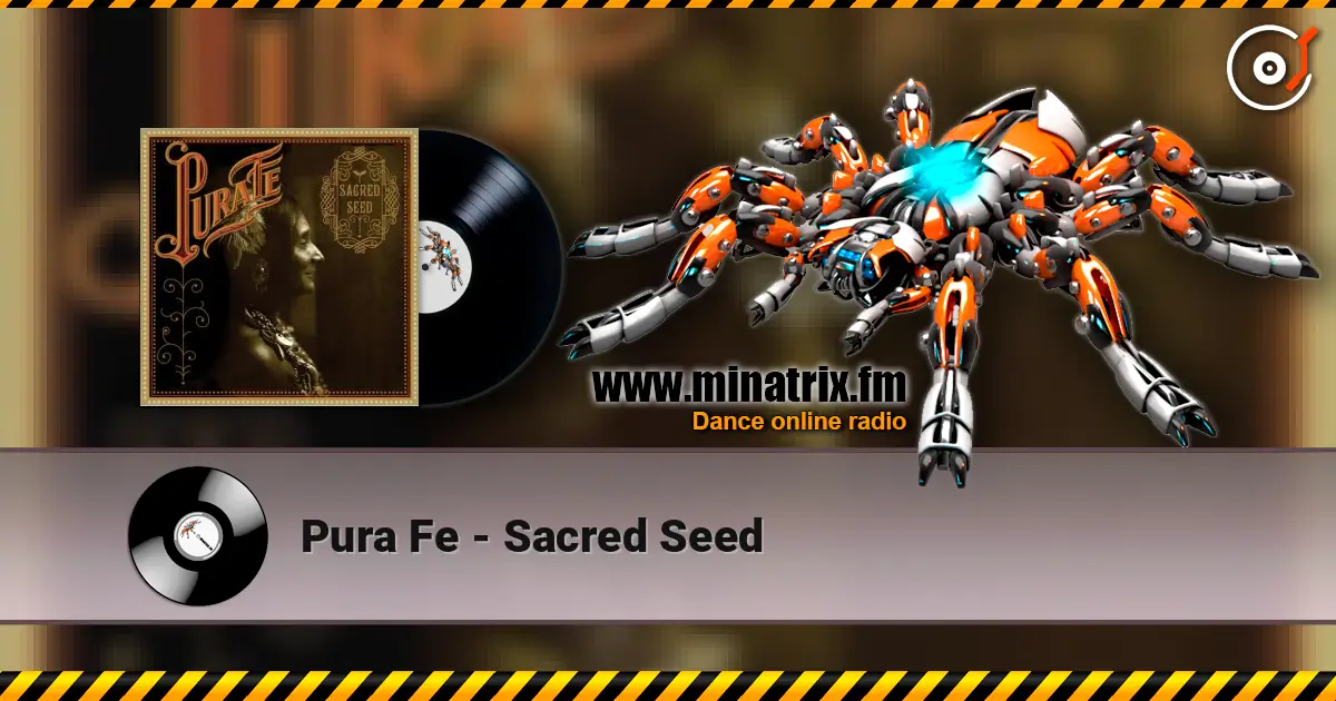 Pura Fe - Sacred Seed жоғары сапада онлайн тыңдау | Minatrix.FM